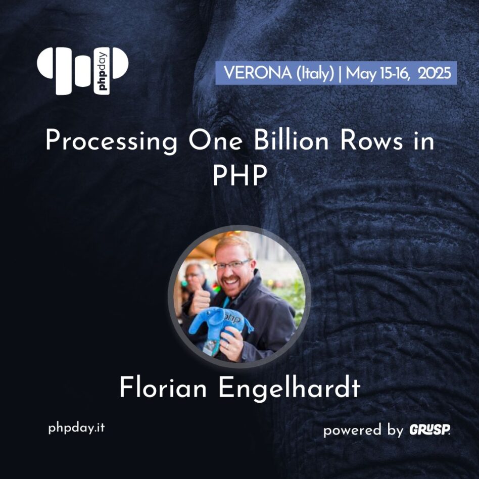 Phpday - Verona May 15, 2025 Florian Engelhardt Processing One Billion Rows in PHP