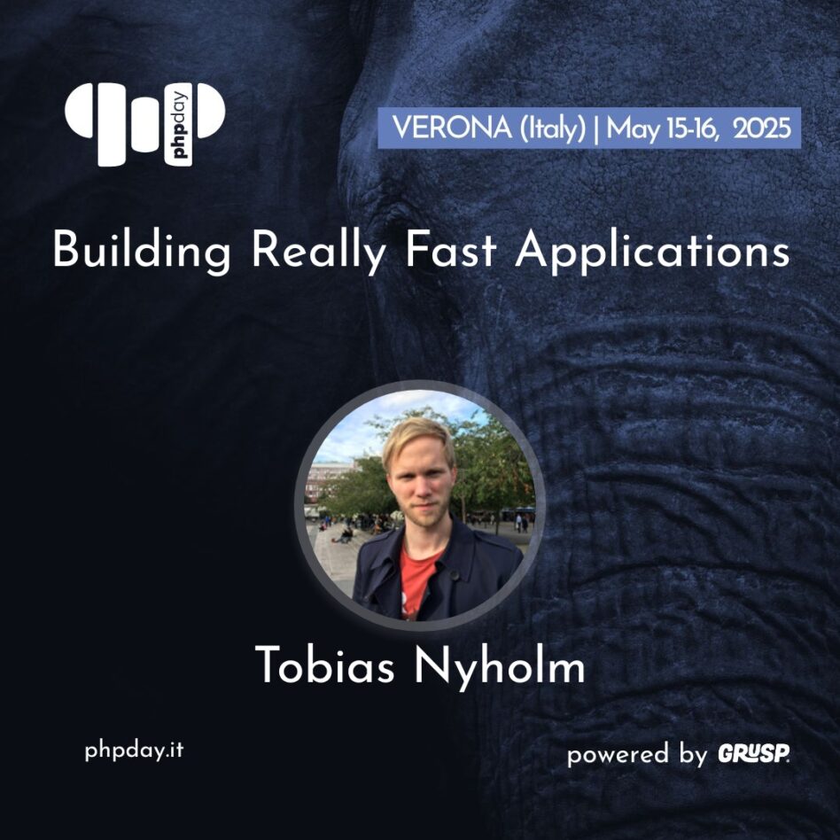 Phpday Verona May 15, 2025 Tobias Nyholm Building Really Fast Applications