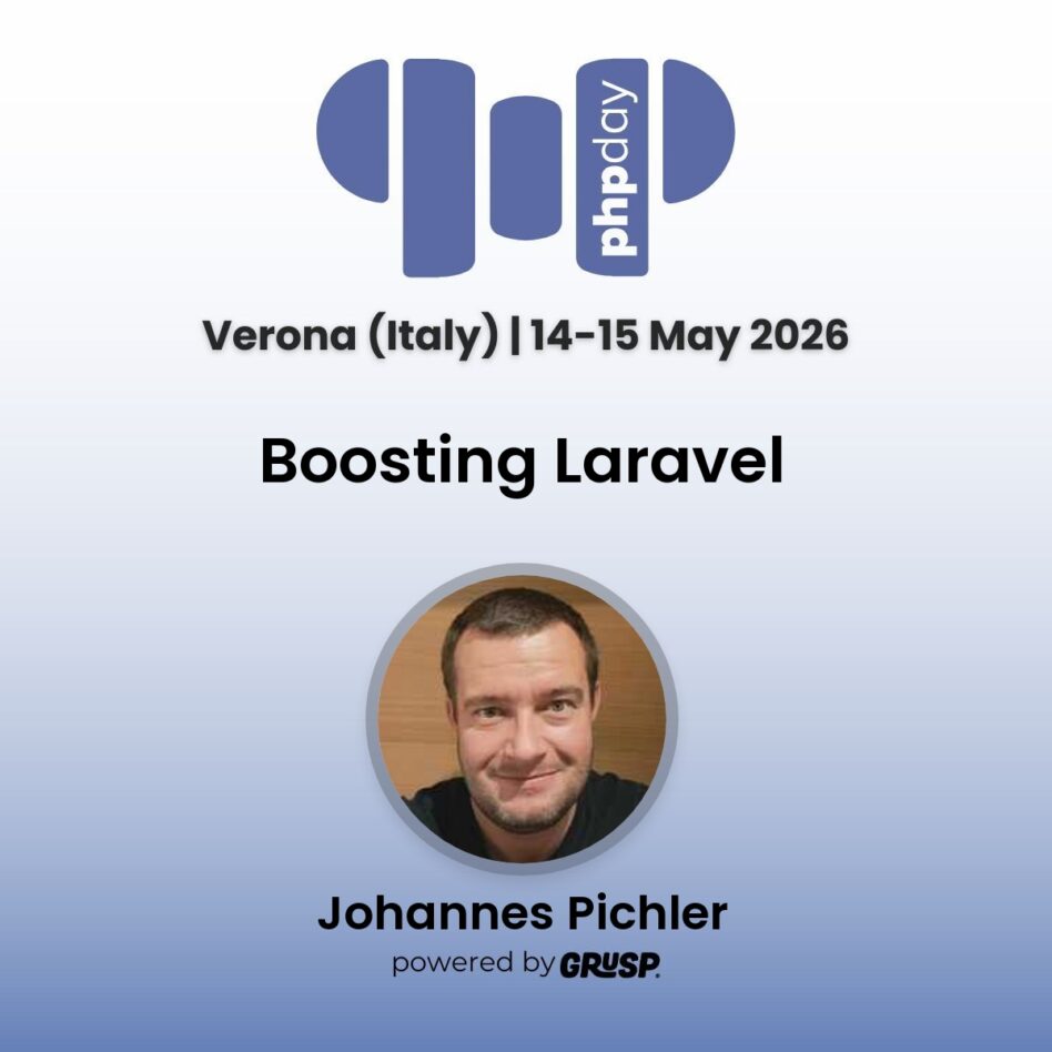 "Boosting Laravel" by Johannes Pichler - Teamlead Webdevelopment @ Wimberger Management GmbH - phpday Verona (Italy) | 14-15 May 2026